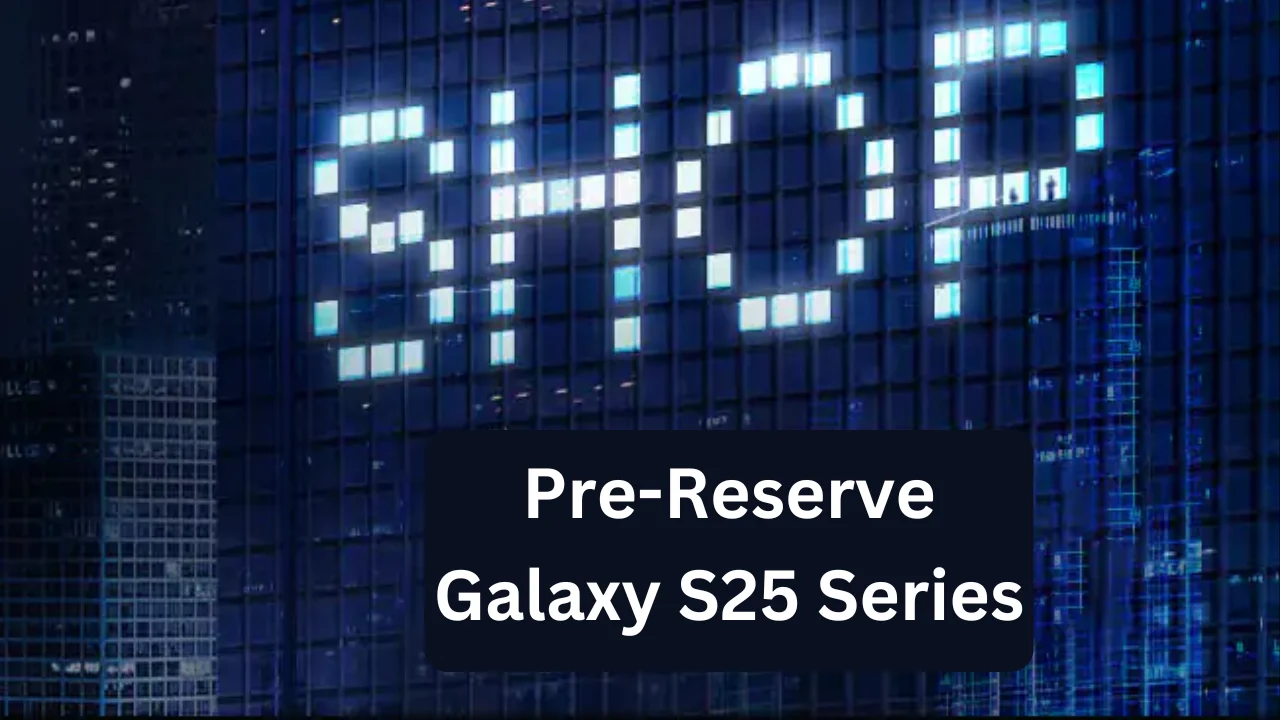 Pre reserve galaxy s25